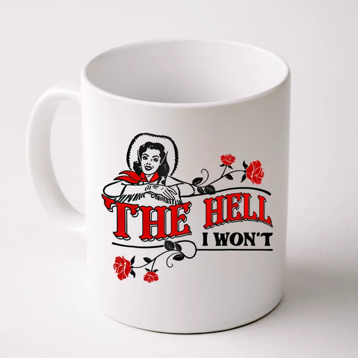 The Hell I Won't Flower For Life Funny Gift Front & Back Coffee Mug