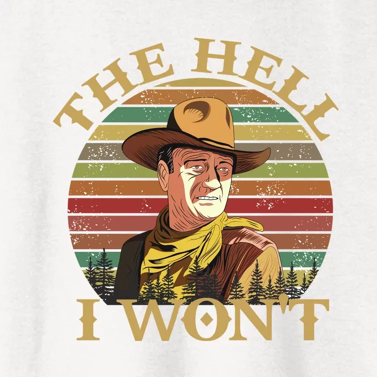 The Hell I Won't Women's Crop Top Tee