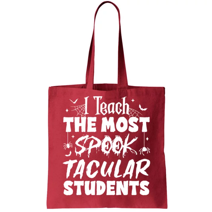 Teacher Halloween I Teach The Most Spooktacular Students Tote Bag