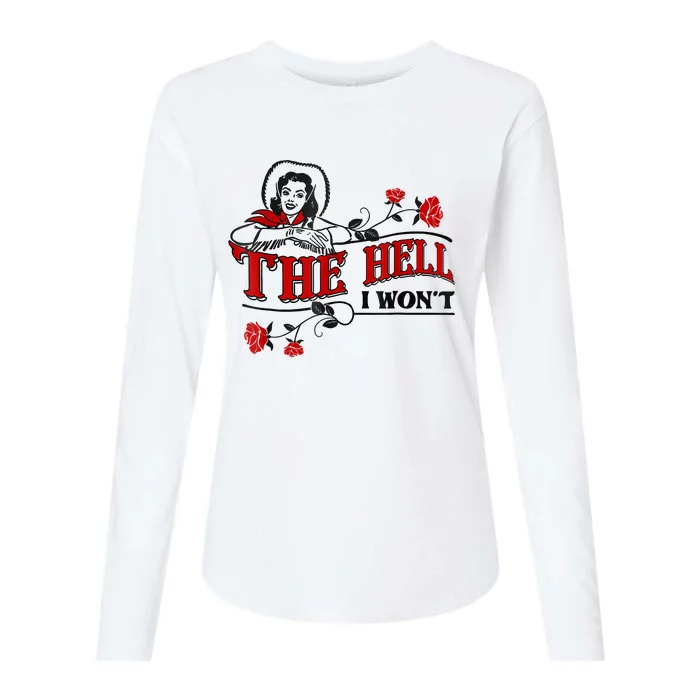 The Hell I Won't Flower Apparel For Life Womens Cotton Relaxed Long Sleeve T-Shirt