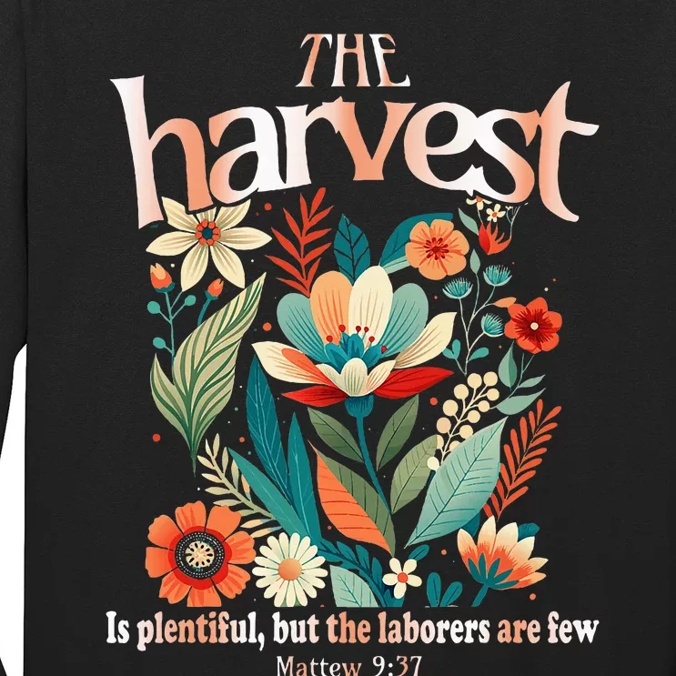 The Harvest Is Plentiful But The Laborers Are Few Long Sleeve Shirt