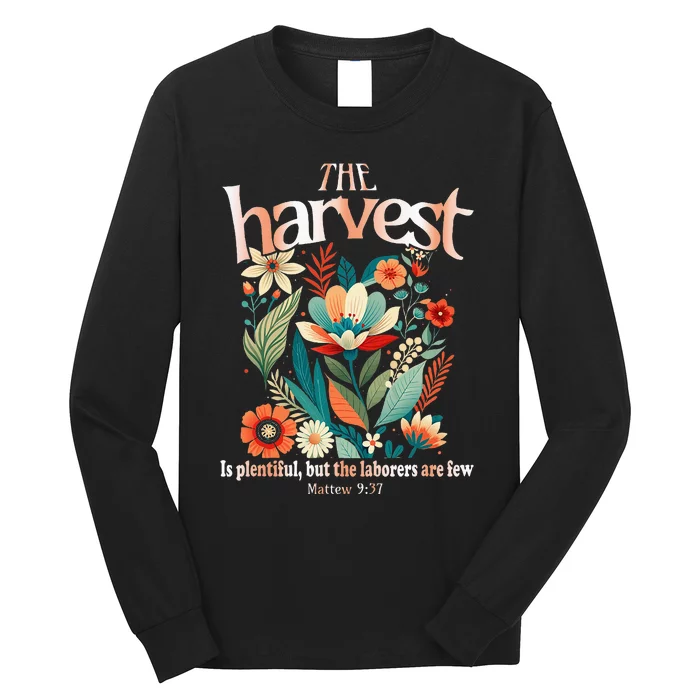 The Harvest Is Plentiful But The Laborers Are Few Long Sleeve Shirt