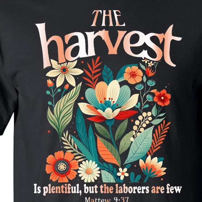 The Harvest Is Plentiful But The Laborers Are Few Tall T-Shirt