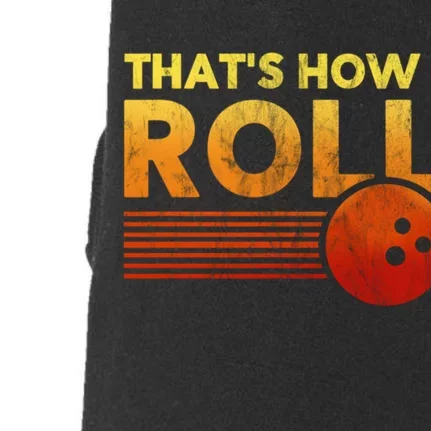 That's How I Roll Funny Distressed Bowling Doggie 3-End Fleece Hoodie