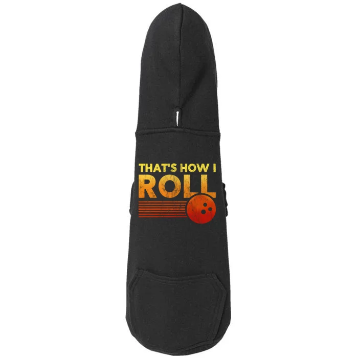 That's How I Roll Funny Distressed Bowling Doggie 3-End Fleece Hoodie