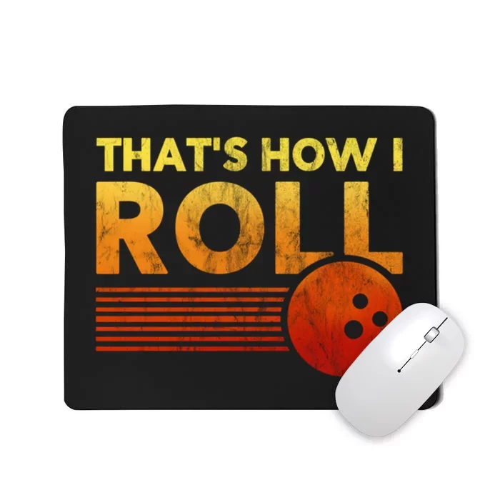 That's How I Roll Funny Distressed Bowling Mousepad