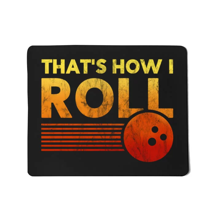 That's How I Roll Funny Distressed Bowling Mousepad