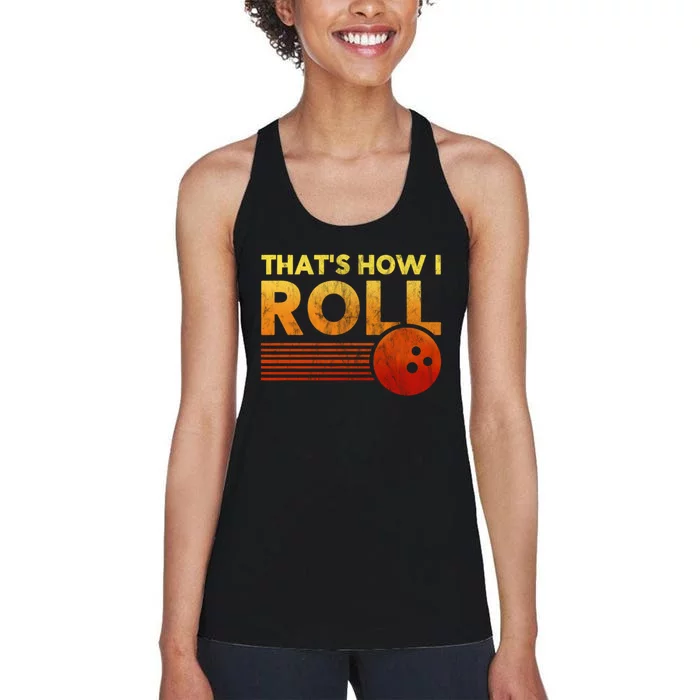 That's How I Roll Funny Distressed Bowling Women's Racerback Tank