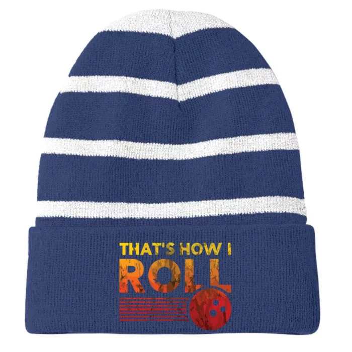 That's How I Roll Funny Distressed Bowling Tee For Men Women Striped Beanie with Solid Band