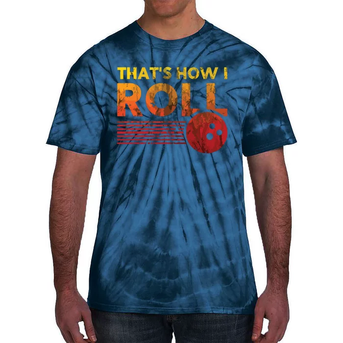 That's How I Roll Funny Distressed Bowling Tee For Men Women Tie-Dye T-Shirt