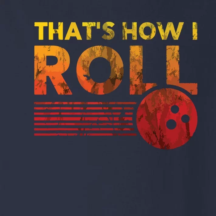 That's How I Roll Funny Distressed Bowling Tee For Men Women Toddler Long Sleeve Shirt