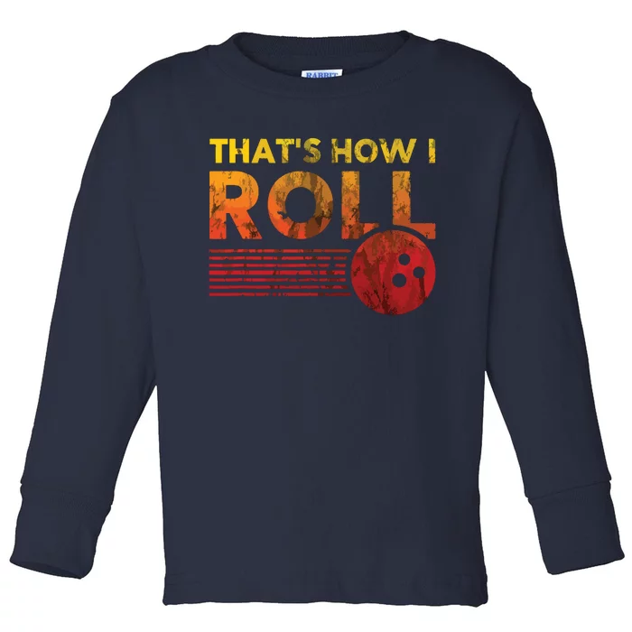 That's How I Roll Funny Distressed Bowling Tee For Men Women Toddler Long Sleeve Shirt