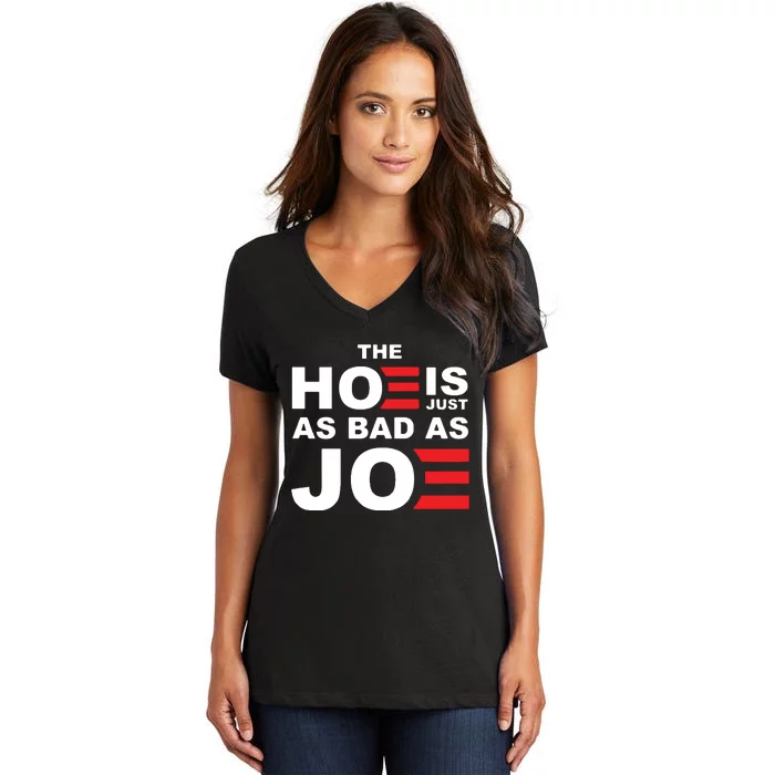 The Hoe Is Just As Bad As Joe Women's V-Neck T-Shirt