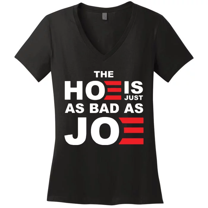 The Hoe Is Just As Bad As Joe Women's V-Neck T-Shirt