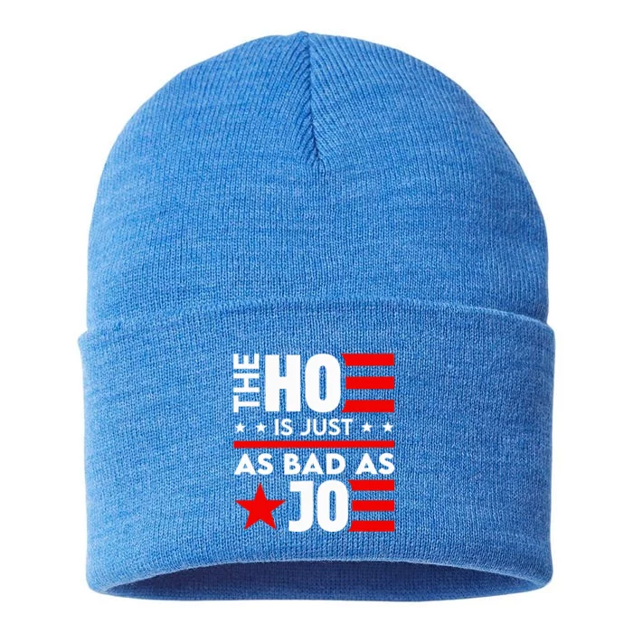 The Ho Is Just As Bad As Joe Im Voting Sustainable Knit Beanie