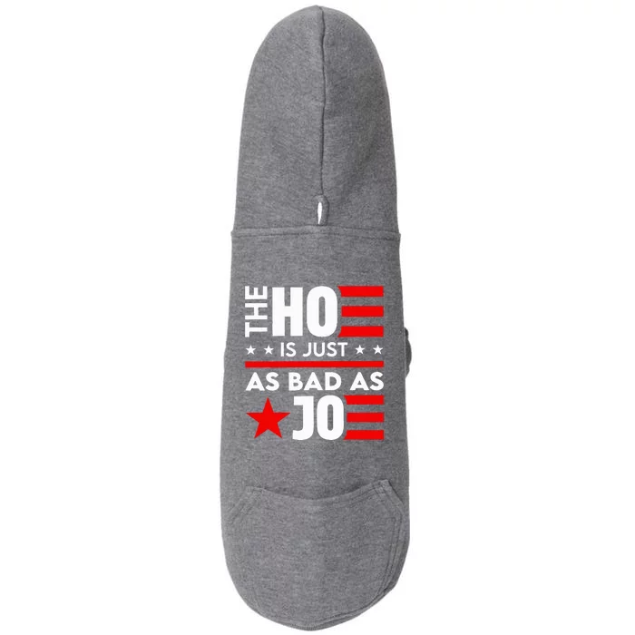 The Ho Is Just As Bad As Joe Im Voting Doggie 3-End Fleece Hoodie