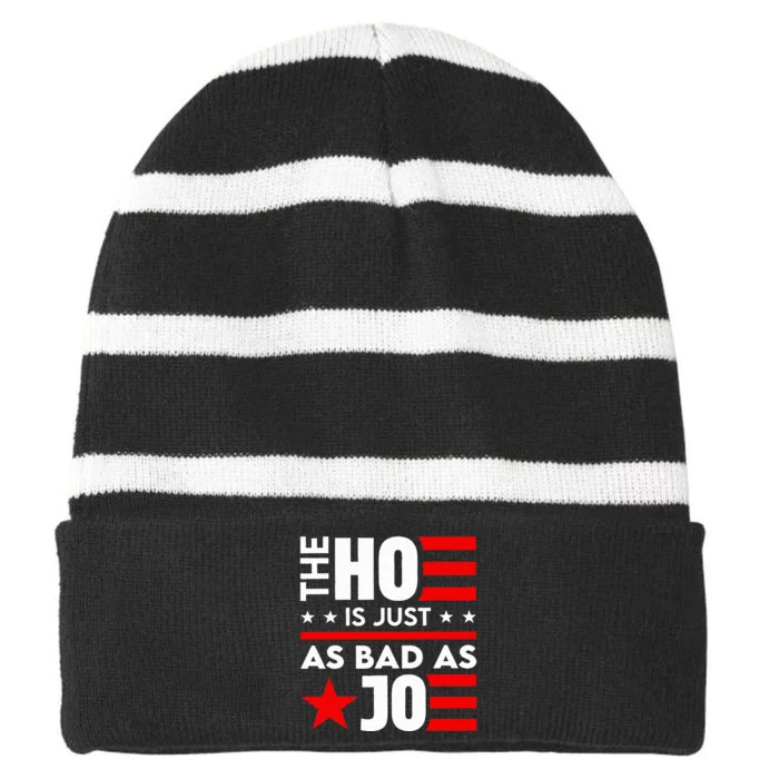 The Ho Is Just As Bad As Joe IM Voting For The Outlaw 2024 Striped Beanie with Solid Band