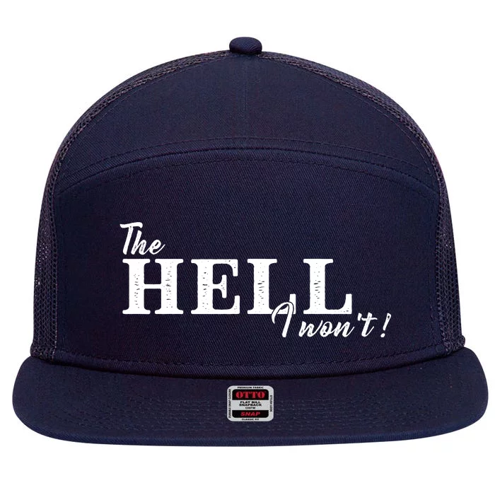 The Hell I Won't Shirt Funny Gift For Cowgirl Or A Cowboy Lover 7 Panel Mesh Trucker Snapback Hat