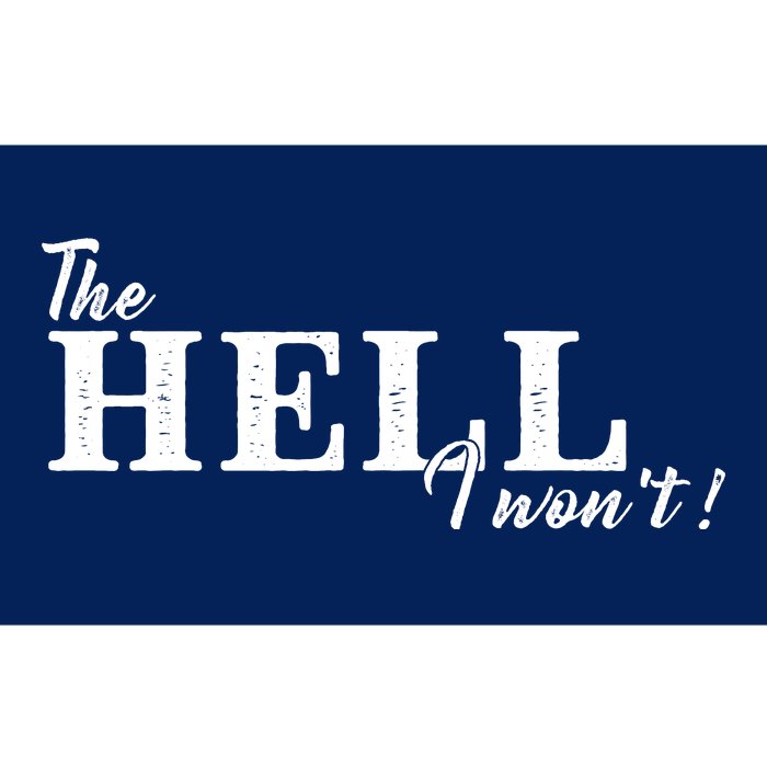 The Hell I Won't Shirt Funny Gift For Cowgirl Or A Cowboy Lover Bumper Sticker