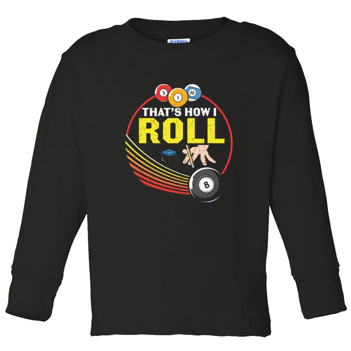 That How I Roll Billiards Dad Gift For Father’s Day Toddler Long Sleeve Shirt