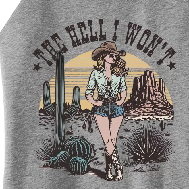 The Hell I WonT  Retro Western Cowgirl Women’s Perfect Tri Rocker Tank