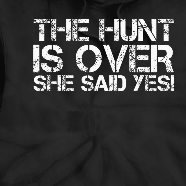 THE HUNT IS OVER SHE SAID YES! Funny Groom Gift Idea Tie Dye Hoodie