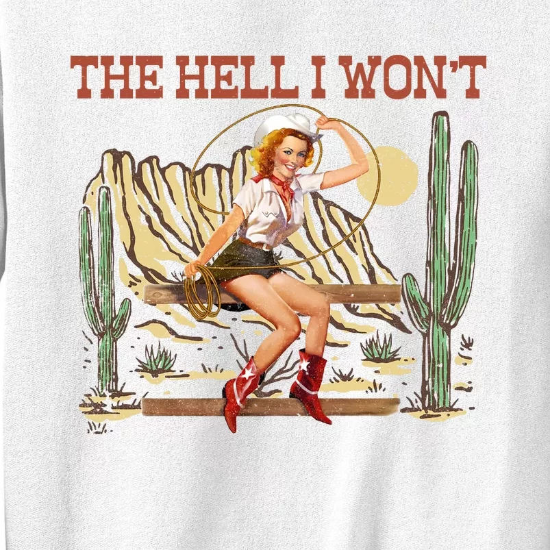 The Hell I WonT Retro Western Cowgirl Sweatshirt