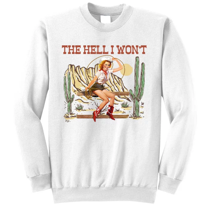 The Hell I WonT Retro Western Cowgirl Sweatshirt