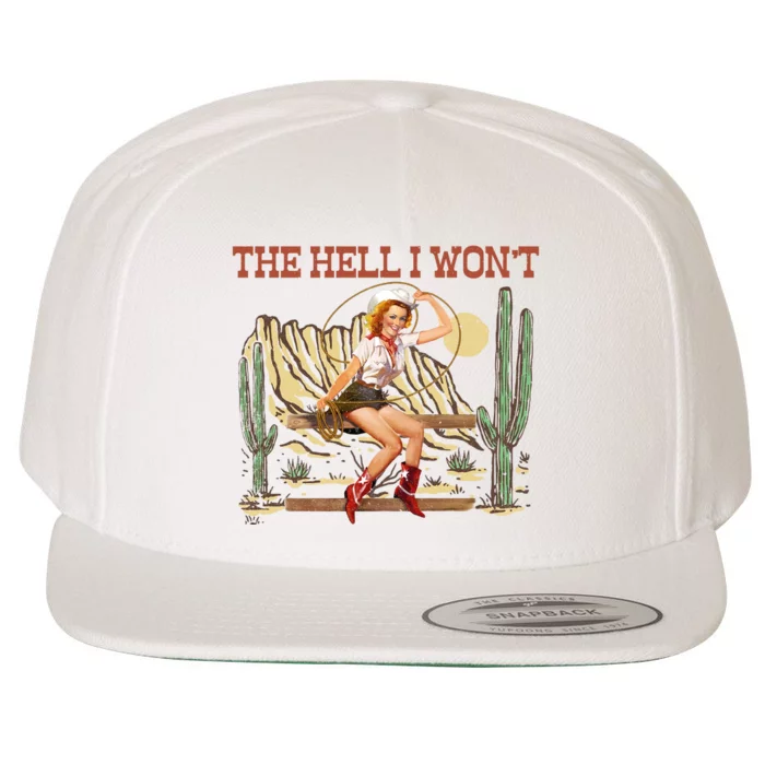 The Hell I WonT Retro Western Cowgirl Wool Snapback Cap