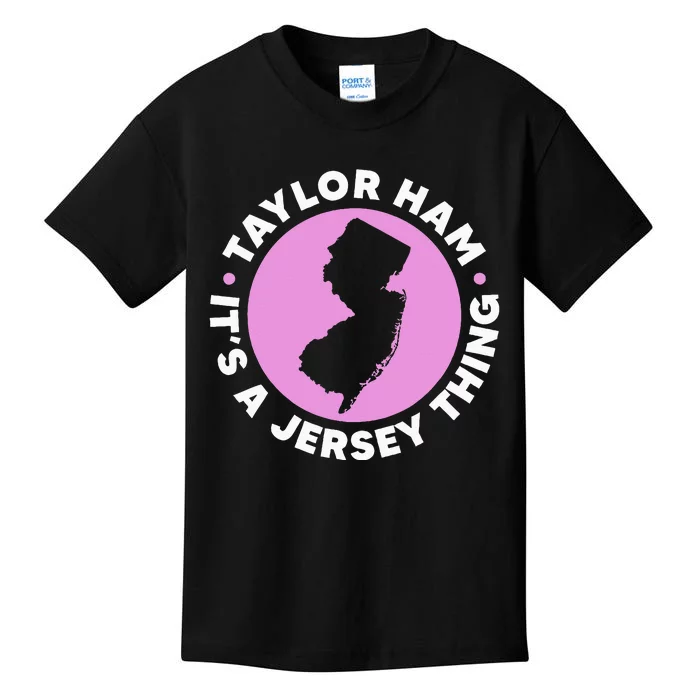 Taylor Ham ItS A Jersey Thing New Jersey Pork Roll Kids T-Shirt