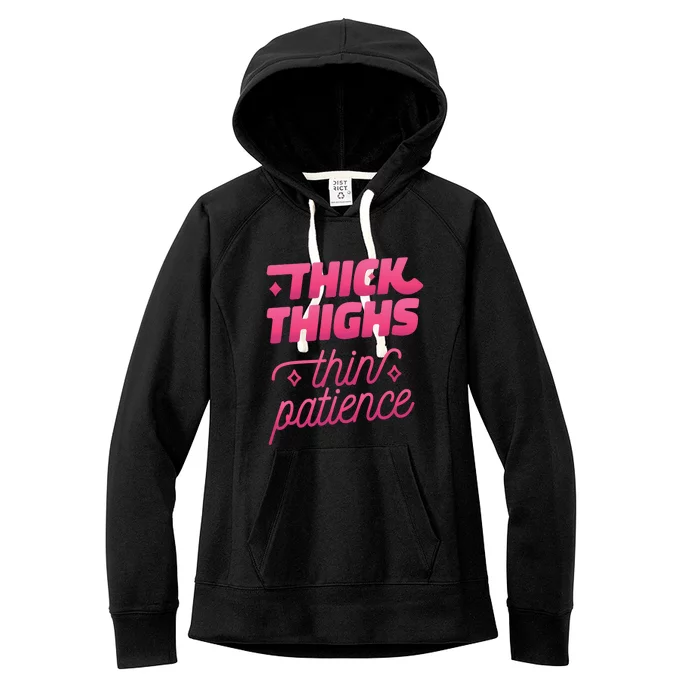 Thick Thighs Thin Patience Women's Fleece Hoodie