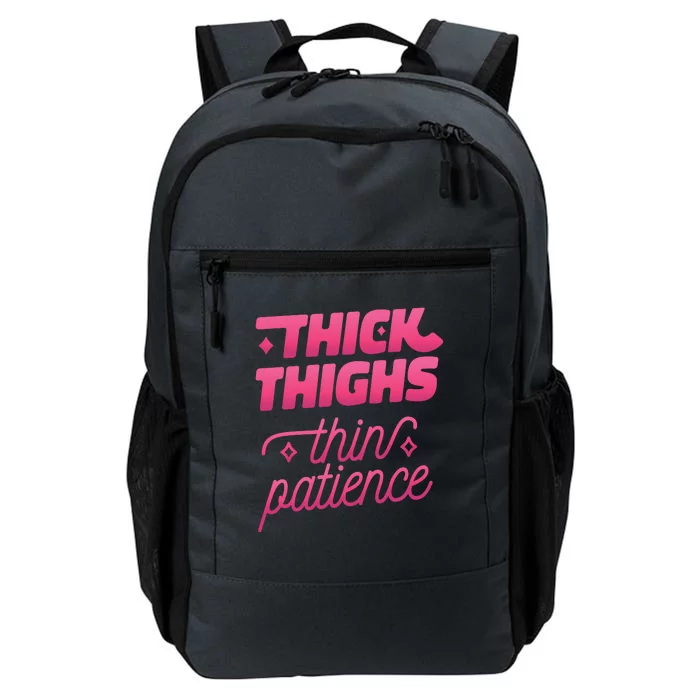 Thick Thighs Thin Patience Daily Commute Backpack