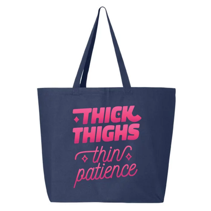 Thick Thighs Thin Patience 25L Jumbo Tote