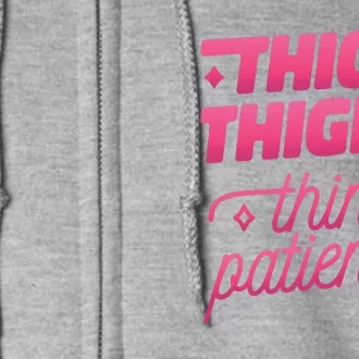 Thick Thighs Thin Patience Full Zip Hoodie