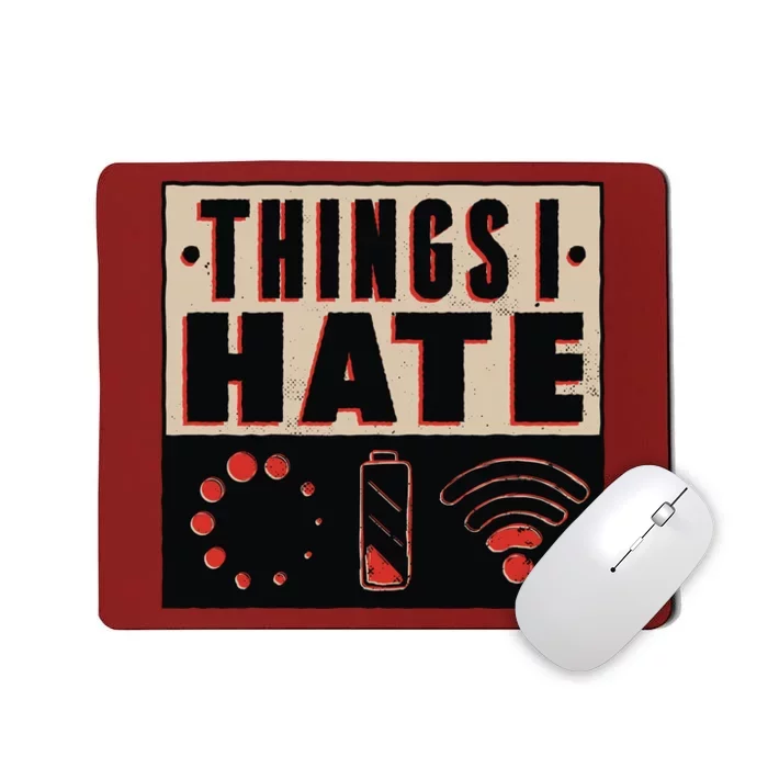 Things I Hate Bad Service Mousepad