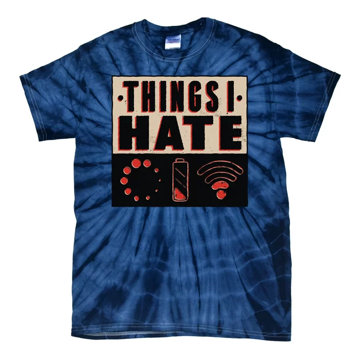 Things I Hate Bad Service Tie-Dye T-Shirt