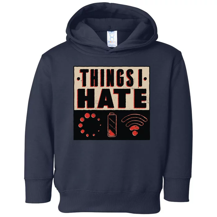 Things I Hate Bad Service Toddler Hoodie