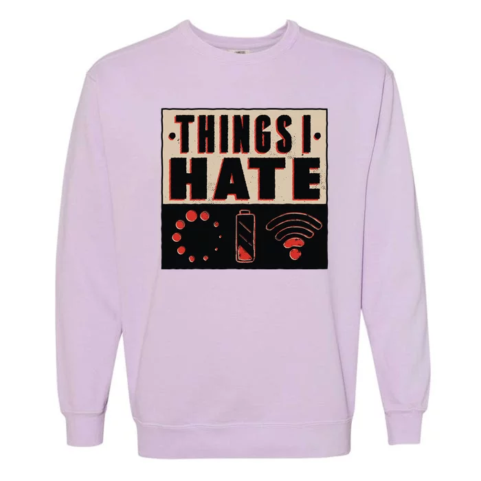 Things I Hate Bad Service Garment-Dyed Sweatshirt