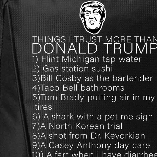 Things I Trust More Than Donald Trump City Backpack