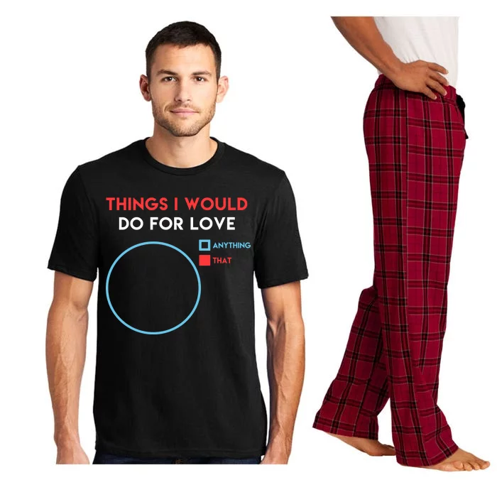 Things I Would Do For Love Pajama Set