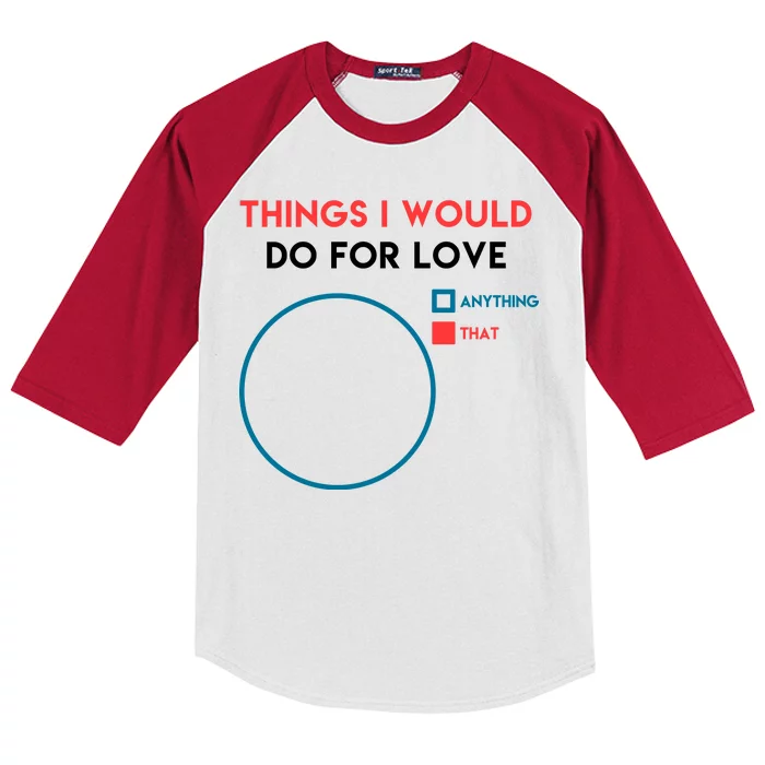 Things I Would Do For Love Kids Colorblock Raglan Jersey