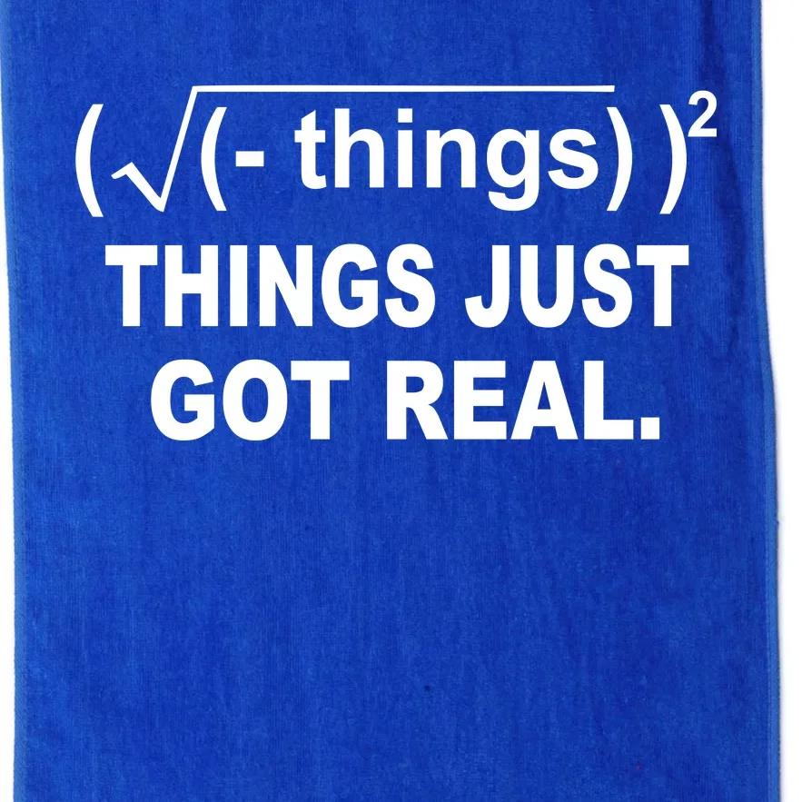 Things Just Got Real Funny Math Platinum Collection Golf Towel