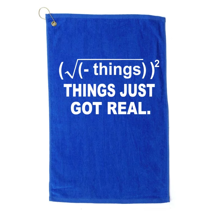 Things Just Got Real Funny Math Platinum Collection Golf Towel