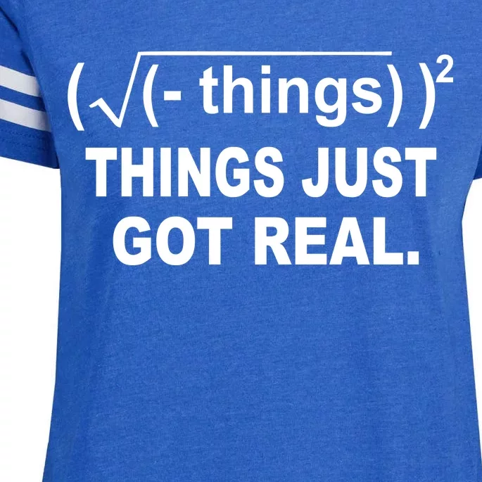 Things Just Got Real Funny Math Enza Ladies Jersey Football T-Shirt