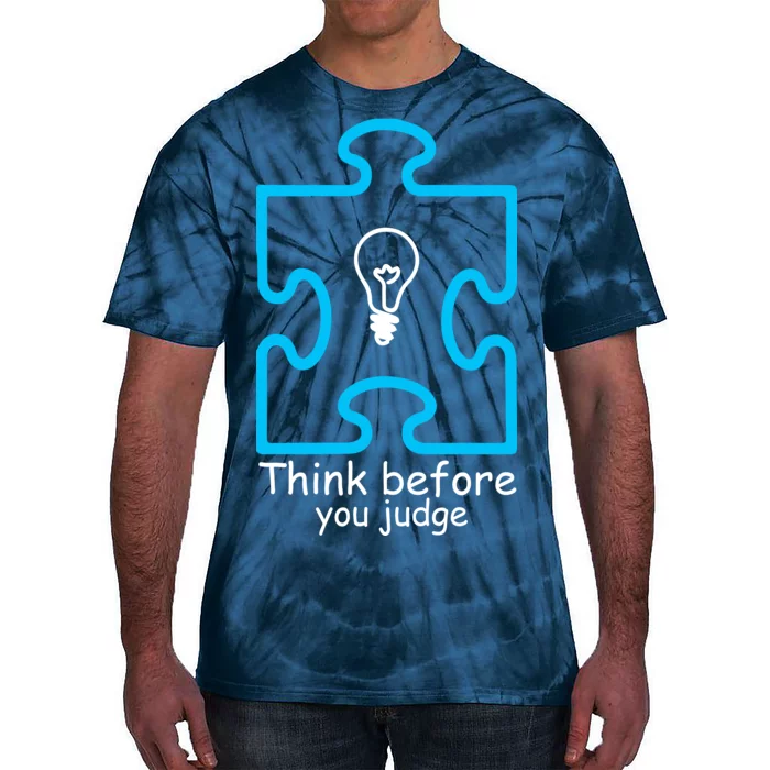 Think Before You Judge Autism Awareness Tie-Dye T-Shirt