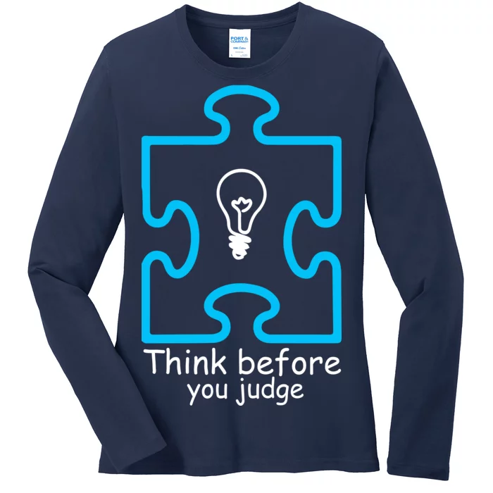 Think Before You Judge Autism Awareness Ladies Long Sleeve Shirt