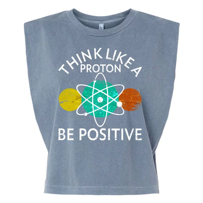 Think Like A Proton Be Positive Garment-Dyed Women's Muscle Tee