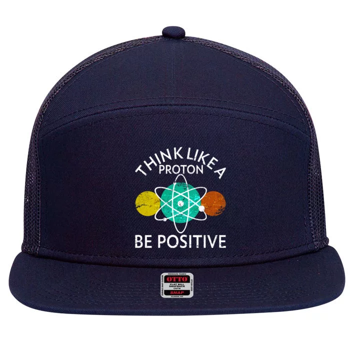 Think Like A Proton Be Positive 7 Panel Mesh Trucker Snapback Hat