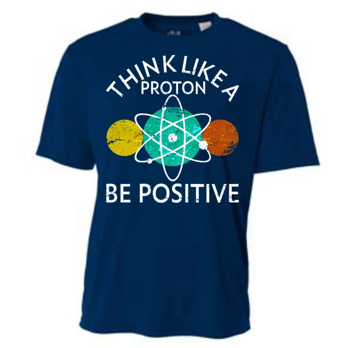 Think Like A Proton Be Positive Cooling Performance Crew T-Shirt