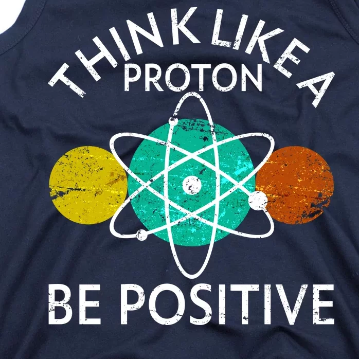 Think Like A Proton Be Positive Tank Top